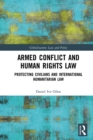 Image for Armed Conflict and Human Rights Law: Protecting Civilians and International Humanitarian Law