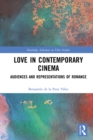 Image for Love in contemporary cinema: audiences and representations of romance