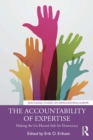 Image for The Accountability of Expertise: Making the Un-Elected Safe for Democracy