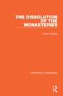 Image for The Dissolution of the Monasteries