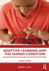 Image for Adaptive Learning and the Human Condition: Behavior Modification and the Helping Professions