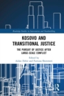 Image for Kosovo and Transitional Justice: The Pursuit of Justice After Large Scale Conflict