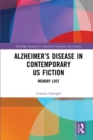 Image for Alzheimer&#39;s Disease in Contemporary U.S. Fiction: Memory Lost