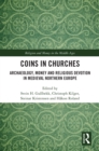 Image for Coins in churches: archaeology, money and religious devotion in medieval Northern Europe