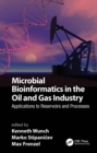 Image for Microbial Bioinformatics in the Oil and Gas Industry: Applications to Reservoirs and Processes