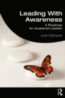 Image for Leading with awareness: a roadmap for awakened leaders
