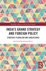 Image for India&#39;s Grand Strategy and Foreign Policy: Strategic Pluralism and Subcultures