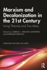 Image for Marxism and Decolonization in the 21st Century: Living Theories and True Ideas
