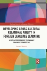 Image for Developing Cross-Cultural Relational Ability in Foreign Language Learning: Asset-Based Pedagogy to Enhance Pragmatic Competence