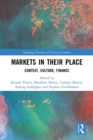 Image for Markets in Their Place: Context, Culture, Finance