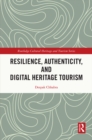 Image for Resilience, Authenticity and Digital Heritage Tourism