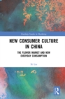 Image for New consumer culture in China: the flower market and new everyday consumption