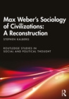 Image for Max Weber&#39;s sociology of civilizations: a reconstruction