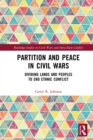 Image for Partition and peace in civil wars  : dividing lands and peoples to end ethnic conflict