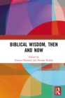 Image for Biblical Wisdom, Then and Now