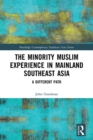 Image for The minority Muslim experience in mainland Southeast Asia: a different path