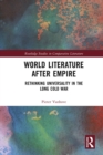 Image for World literature after empire: rethinking universality in the long Cold War