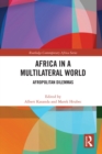 Image for Africa in a multilateral world: Afropolitan dilemmas