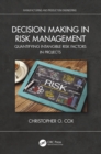 Image for Decision Making in Risk Management: Quantifying Intangible Risk Factors in Projects