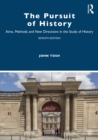 Image for The Pursuit of History: Aims, Methods and New Directions in the Study of History