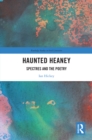 Image for Haunted Heaney: Spectres and the Poetry