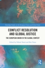 Image for Conflict Resolution and Global Justice: The European Union in the Global Context
