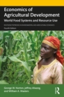 Image for Economics of Agricultural Development: World Food Systems and Resource Use