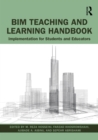 Image for BIM Teaching and Learning Handbook: Implementation for Students and Educators
