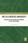 Image for The Co-Creative University: Evaluation, Expectations and Economic Policy Implications