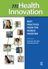 Image for Mhealth innovation: best practices from the mobile frontier