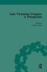Image for Late Victorian Utopias Volume 2: A Prospectus