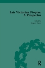 Image for Late Victorian Utopias Volume 1: A Prospectus