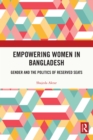 Image for Empowering women in Bangladesh  : gender and the politics of reserved seats