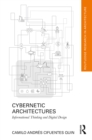 Image for Cybernetic Architectures: Informational Thinking and Digital Design