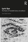 Image for Lyric Eye: The Poetics of Twentieth-Century Surveillance