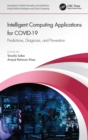 Image for Intelligent computing applications for COVID-19: predictions, diagnosis, and prevention
