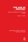 Image for The age of protest: dissent and rebellion in the twentieth century