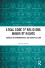 Image for Legal Code of Religious Minority Rights: Sources in International and European Law