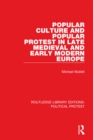 Image for Popular Culture and Popular Protest in Late Medieval and Early Modern Europe : 16