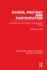 Image for Power, Protest and Participation: Local Elites and the Politics of Development in India : 18