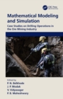 Image for Mathematical Modelling and Simulation: Case Studies on Drilling Operations in the Ore Mining Industry
