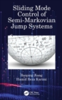Image for Sliding Mode Control of Semi-Markovian Jump Systems