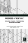 Image for Passages of Fortune?: Exploring Dynamics of International Migration from Punjab