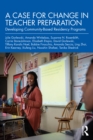 Image for A Case for Change in Teacher Preparation: Developing Community-Based Residency Programs