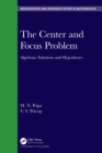 Image for The Center and Focus Problem: Algebraic Solutions and Hypotheses