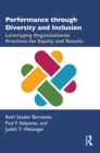 Image for Performance Through Diversity and Inclusion: Leveraging Organizational Practices for Equity and Results