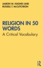 Image for Religion in 50 words: a critical vocabulary