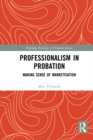 Image for Professionalism in probation: making sense of marketisation