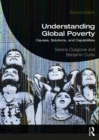 Image for Understanding Global Poverty: Causes, Solutions, and Capabilities