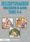 Image for Descriptosaurus Punctuation in Action. Years 4-6 Jack and the Crystal Fang : Years 4-6,